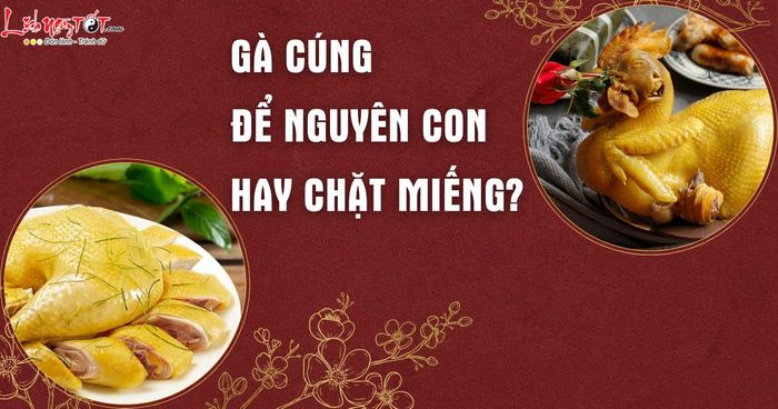 ga cung nen de nguyen con hay cat mieng