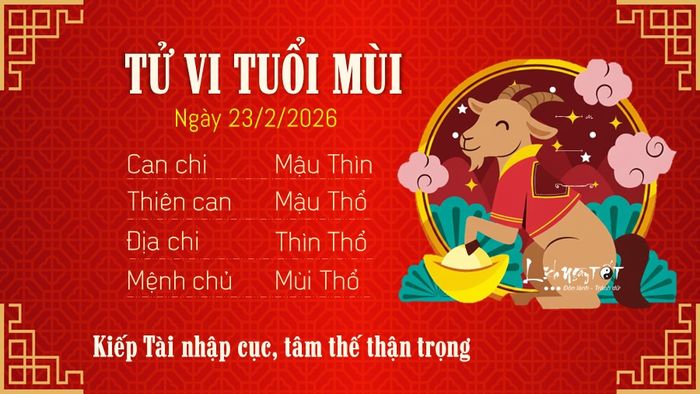 8 Tử vi hàng ngày 23/2/2026 - Tuổi Mùi