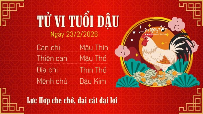 10 Tử vi hàng ngày 23/2/2026 - Tuổi Dậu