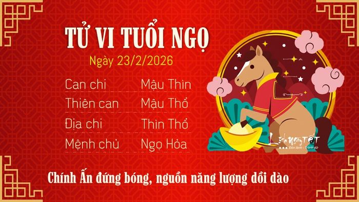 7 Tử vi hàng ngày 23/2/2026 - Tuổi Ngọ