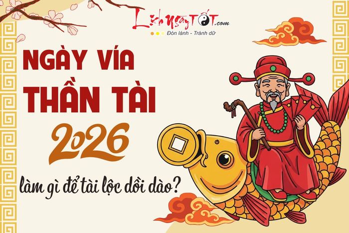 Làm gì trong ngày vía Thần Tài 2026