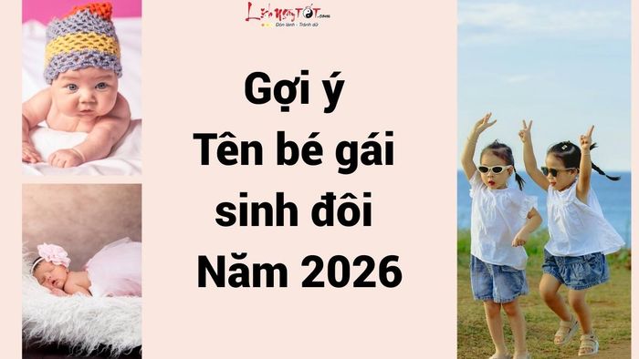 Gợi ý những tên cho bé gái sinh đôi năm 2026