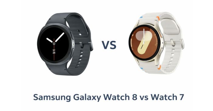 Samsung Galaxy Watch 8 và Watch 7