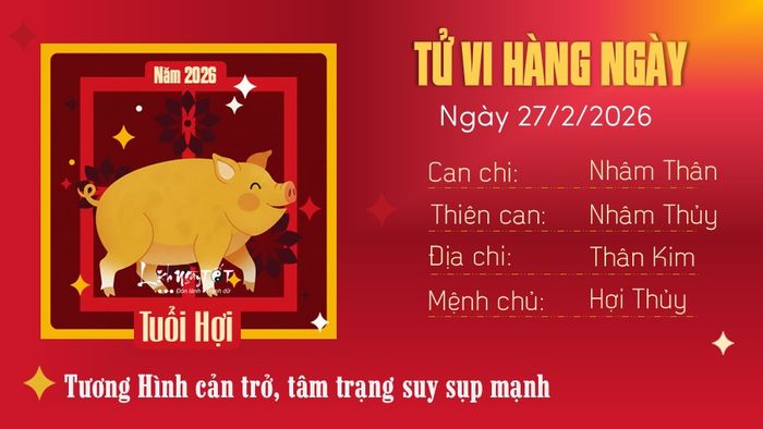 Tử vi hàng ngày 27/2/2026 - Hợi
