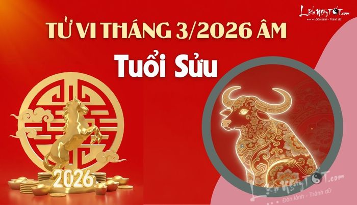 Tử vi tháng 3/2026 tuổi Sửu âm lịch