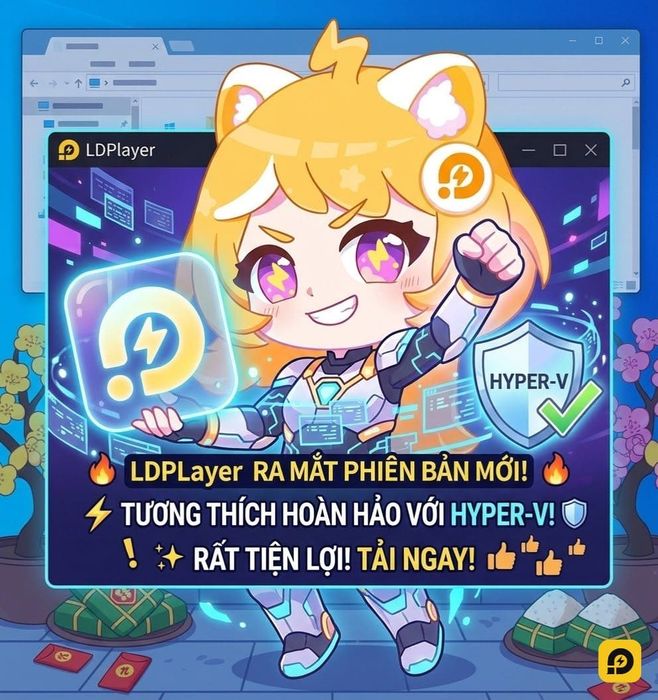 Trải nghiệm ngay phiên bản LDPlayer mới