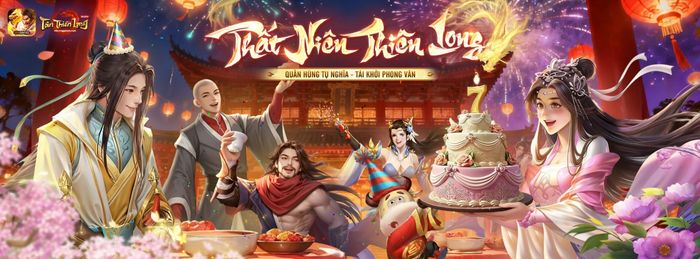 Tân Thiên Long Mobile chào đón sinh nhật 7 năm với những sự kiện không thể bỏ lỡ.