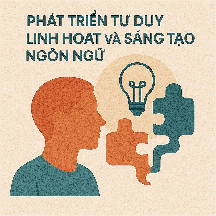 Rèn luyện tư duy linh hoạt và sáng tạo trong ngôn ngữ