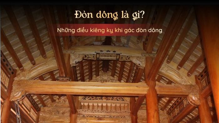 Đòn dông là thanh xà cao nhất của mái nhà, đóng vai trò quan trọng trong phong thủy mái nhà.