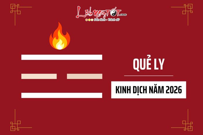 Quẻ Ly - Kinh Dịch năm 2026