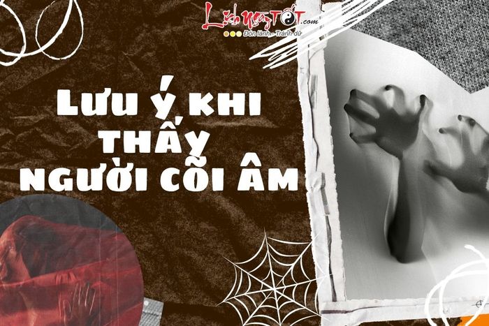Lưu ý khi gặp phải người cõi âm