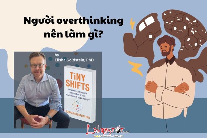 4 bước thoát khỏi tình trạng suy nghĩ quá mức.