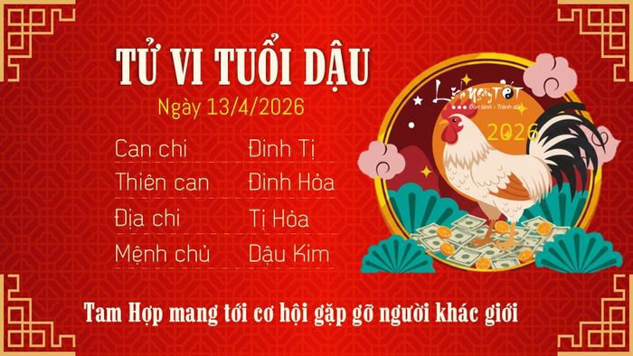 Tử vi hàng ngày 13/4/2026 của 12 con giáp - Dậu