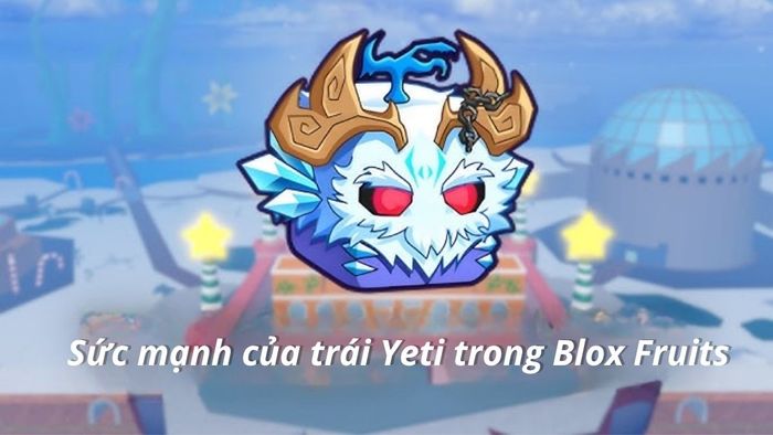 Sức mạnh của trái Yeti trong Blox Fruits
