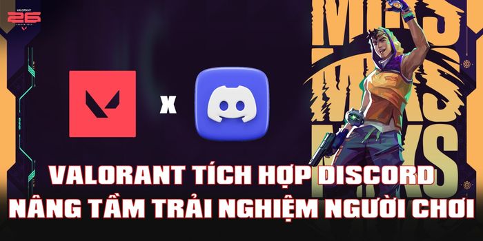 VALORANT cũng sẽ được nâng cao trải nghiệm nhờ sự tích hợp với Discord