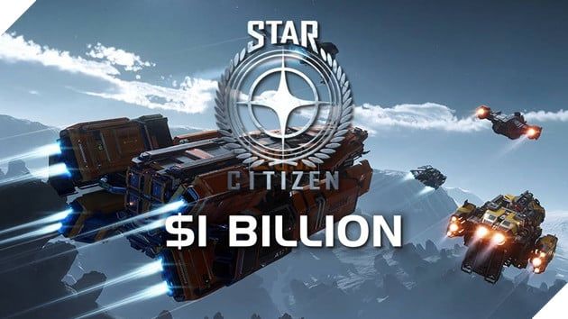 Star Citizen vượt mốc 1 tỷ USD kinh phí phát triển nhưng vẫn còn ở trạng thái Early Access sau gần một thập kỷ