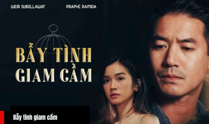 Bẫy Tình Giam Cầm - Phim có sự tham gia của Sukollawat Kanarot, vì vậy bạn không thể bỏ qua.
