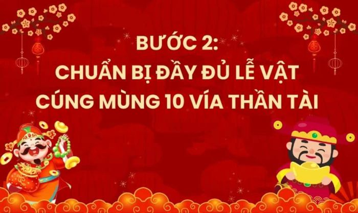 Hướng dẫn chuẩn bị lễ vật cúng mùng 10 vía Thần Tài đầy đủ