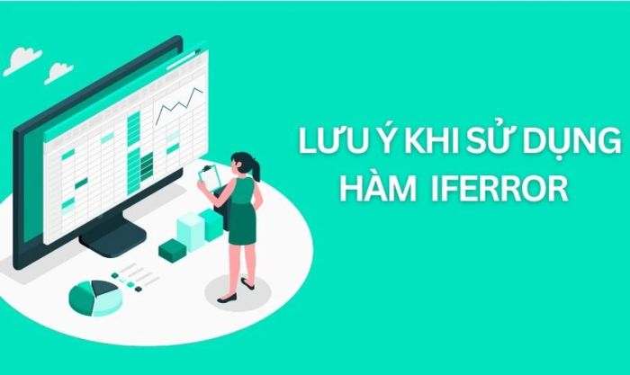 Những điều cần lưu ý khi sử dụng hàm IFERROR trong Excel