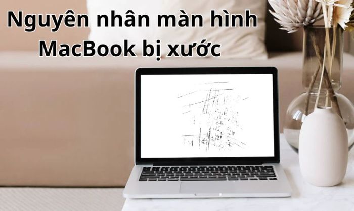 Nguyên nhân gây xước màn hình MacBook