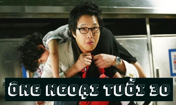 Phim hài quay ngược thời gian Hàn Quốc - Ông Ngoại Tuổi 30
