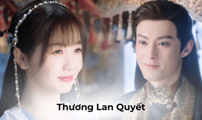 Thương Lan Quyết là một trong những phim ngôn tình đáng xem nhất