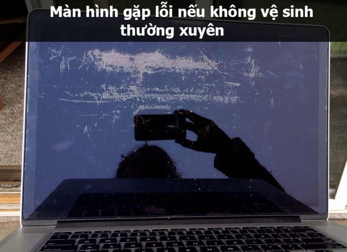 Những lỗi màn hình Macbook thường gặp khi không được vệ sinh định kỳ