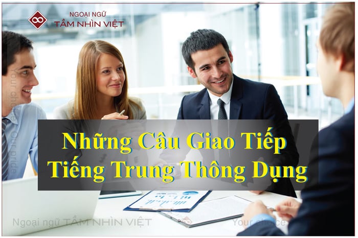 Những cụm từ giao tiếp tiếng Trung thông dụng