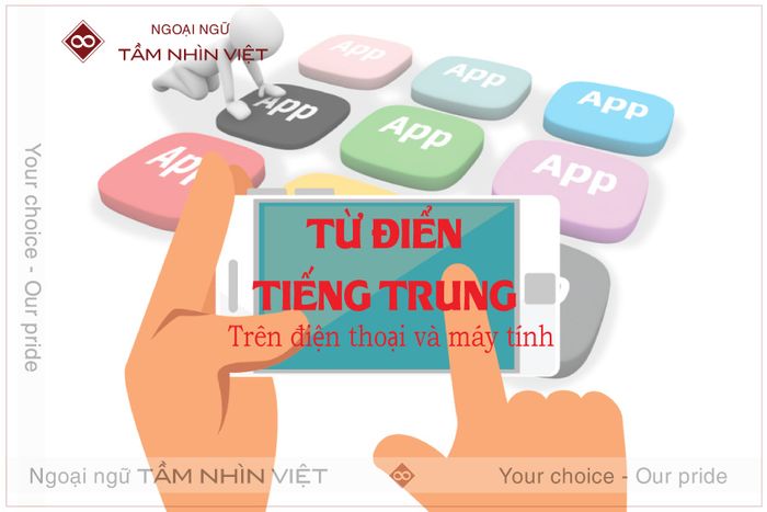 Những từ điển tiếng Trung tốt nhất trên điện thoại và máy tính