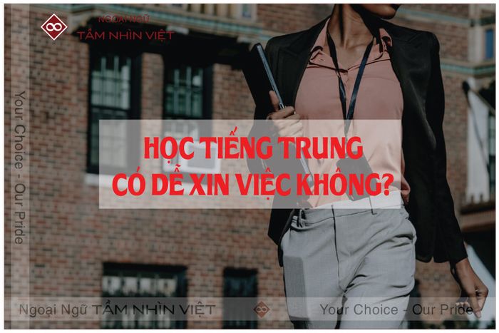 Làm sao để học tiếng Trung để dễ dàng tìm việc?