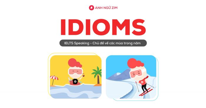 những idioms về các mùa phổ biến trong tiếng Anh và cách sử dụng chúng trong IELTS Speaking (P1)