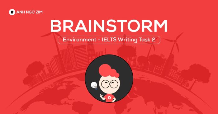 ý tưởng cho ielts writing task 2 chủ đề môi trường phân tích brainstorm và phát triển ý tưởng