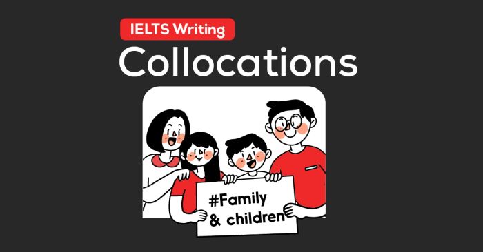 9 collocations về chủ đề Family and Children và cách sử dụng chúng trong IELTS Writing