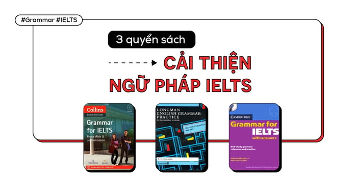 3 tác phẩm văn học hỗ trợ cải thiện khả năng ngữ pháp IELTS theo từng cấp độ