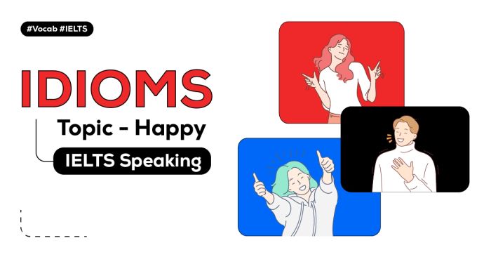 cách diễn đạt sự hạnh phúc trong phần 2 của ielts speaking