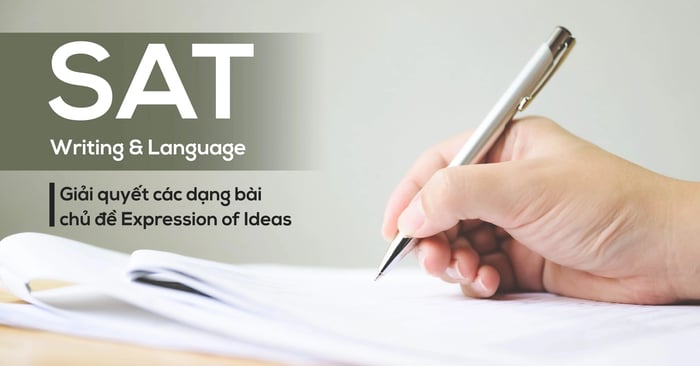 phương pháp làm các loại bài của đề tài Expression of Ideas trong SAT Writing and Language