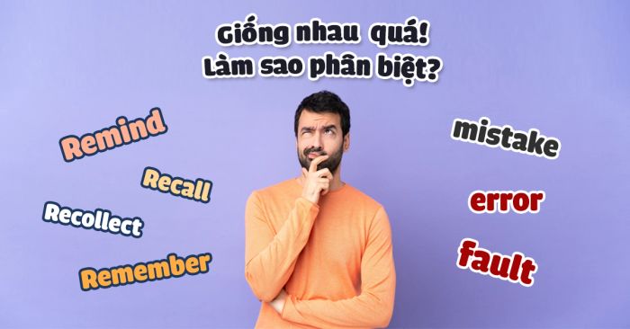 su da dang cua tu vung trong tieng anh va cac cap tu gan nghia de gay nham lan p3