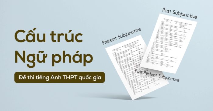 prominent grammatical structure in the national high school exam part 1 the gia dinh subjunctive