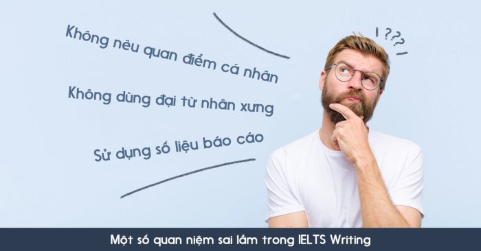 một số quan niệm sai lầm trong ielts writing task 2