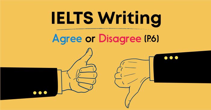 Phân loại và xử lý đề bài Agree/Disagree trong IELTS Writing Task 2 – Phần 6