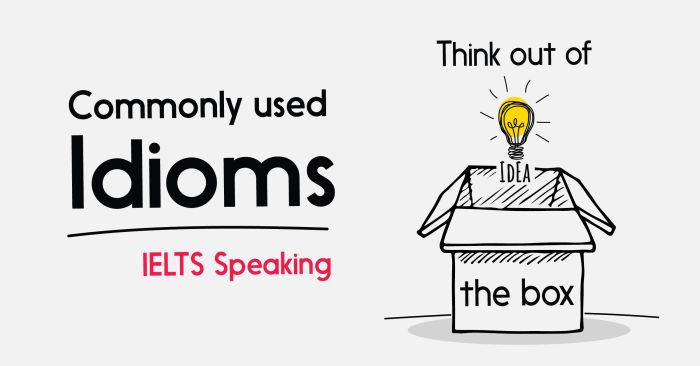 những Idioms thông thường được phân loại theo chủ đề trong IELTS Speaking