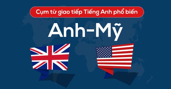 Phổ biến cách diễn đạt trong giao tiếp ở 4 nước nói tiếng Anh – Phần 1