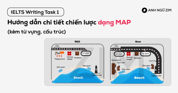 ielts writing task 1 maps chien luoc lam bai chi tiet kem tu vung va cau truc