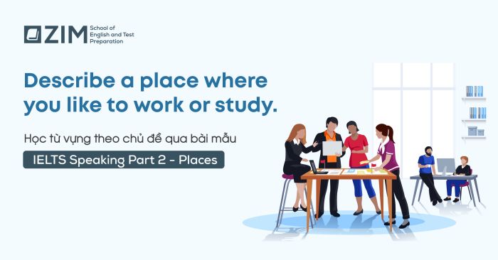 học từ vựng theo chủ đề từ bài mẫu IELTS Speaking Part 2 – Địa điểm, Phần 3 Mô tả một địa điểm