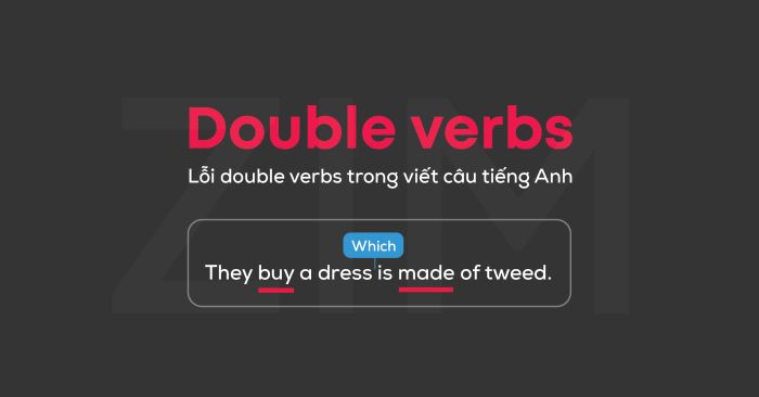 vấn đề double verbs khi viết câu tiếng Anh