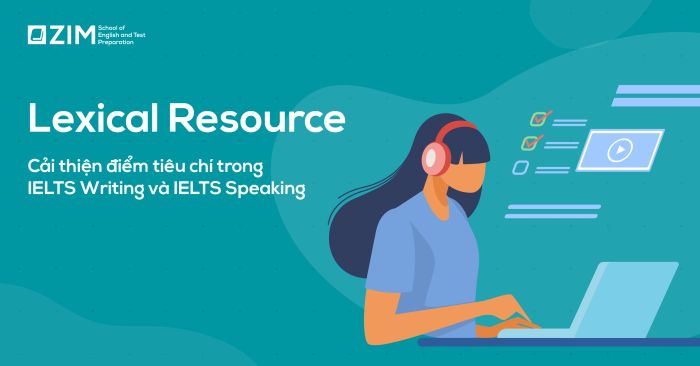 cải thiện điểm tiêu chi lexical resource trong ielts writing va ielts speaking