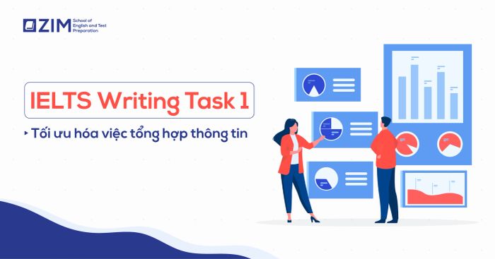 toi uu hoa viec tong hop thong tin trong ielts writing task 1