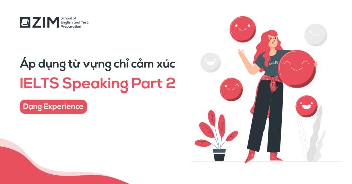 ap dung tu vung chi cam xuc trong ielts speaking part 2 dang describe an experience