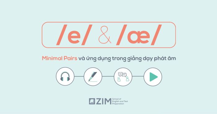 minimal pairs là gì? Ứng dụng của Minimal Pairs trong việc giảng dạy phát âm