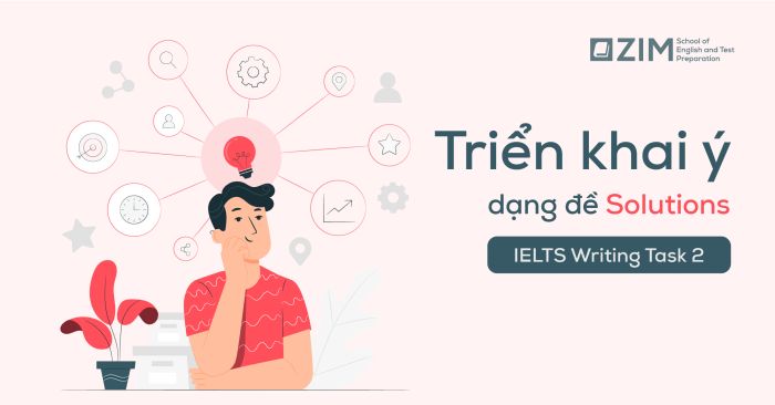 cach phuong phap trien khai y voi dang de solutions trong ielts writing task 2 phan 1